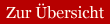 Zur &Uuml;bersicht
